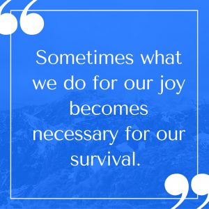 joy becomes survival